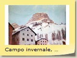 Campo invernale, Colfosco 1645 m.